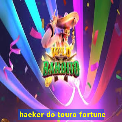 hacker do touro fortune